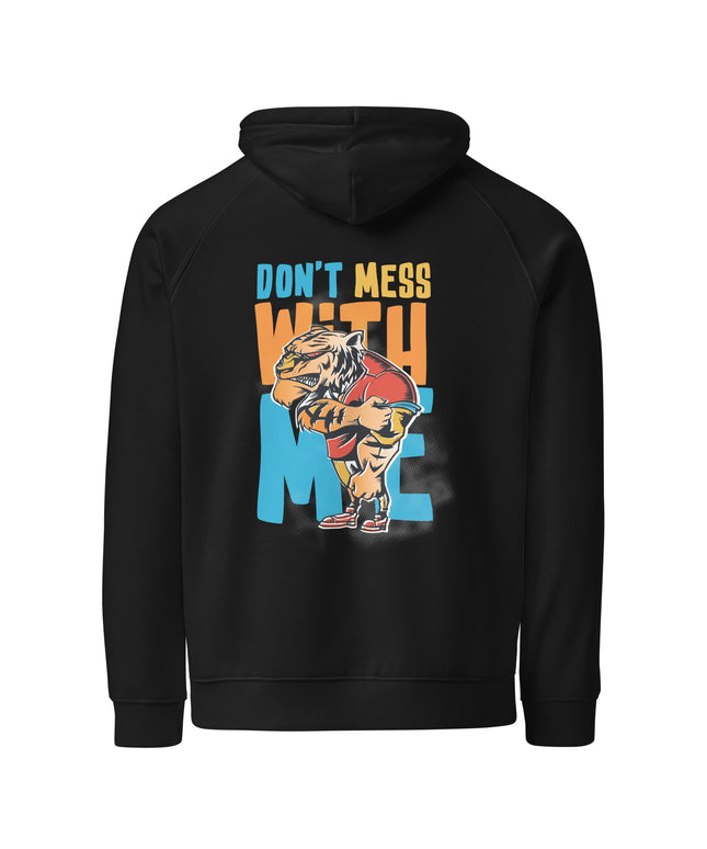 Sweat à capuche écologique Raglan unisexe - Don't mess with me - pimp your tee